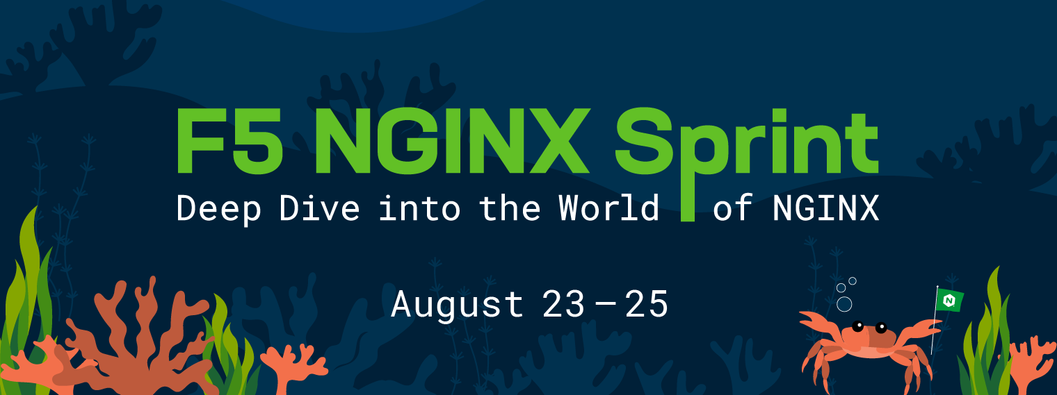 Banner reading _F5 NGINX Sprint, Deep Dive into the World of NGINX, August 23-25_