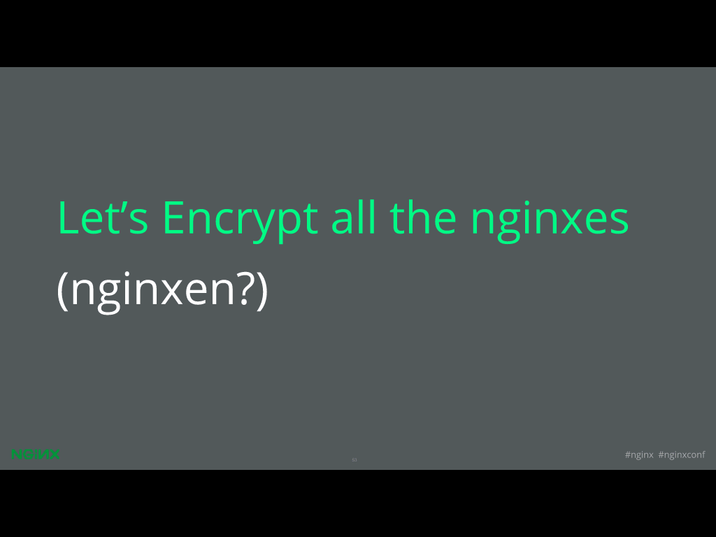Let's Encrypt NGINX for website security through HTTPS [presentation given by Yan Zhu and Peter Eckersley from the Electronic Frontier Foundation (EFF) at nginx.conf 2015]