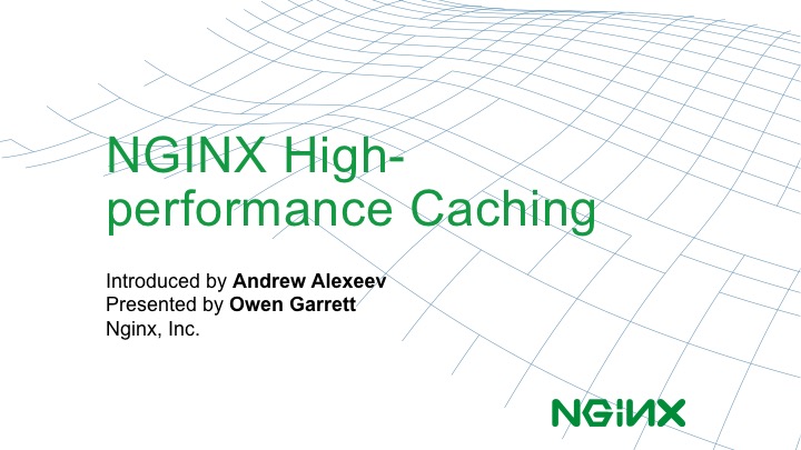 NGINX high-performance caching introduction [webinar by Owen Garrett of NGINX]