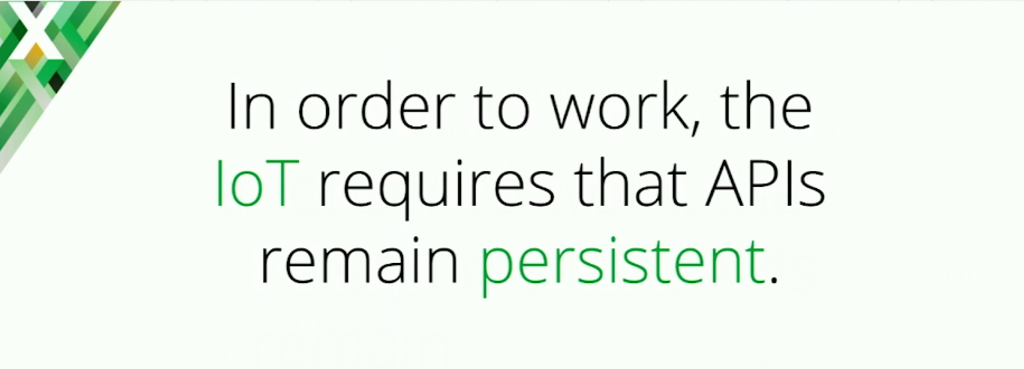 stowe-conf2016-slide6_iot-requires-api-persistence