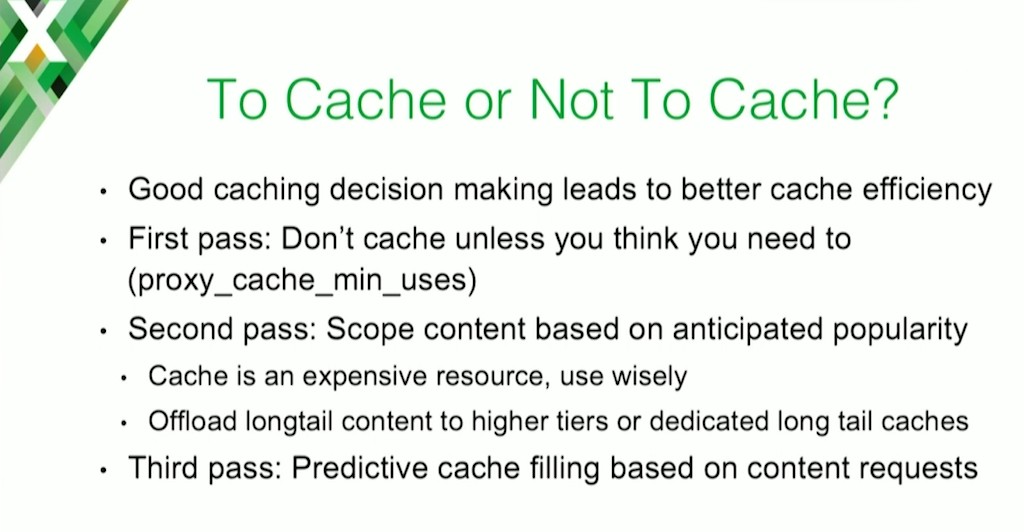 When deciding whether to cache a chunk of content, Charter Communications uses NGINX to rule out caching unpopular content, tries to anticipate what content will be popular, and tries to pre-cache such content