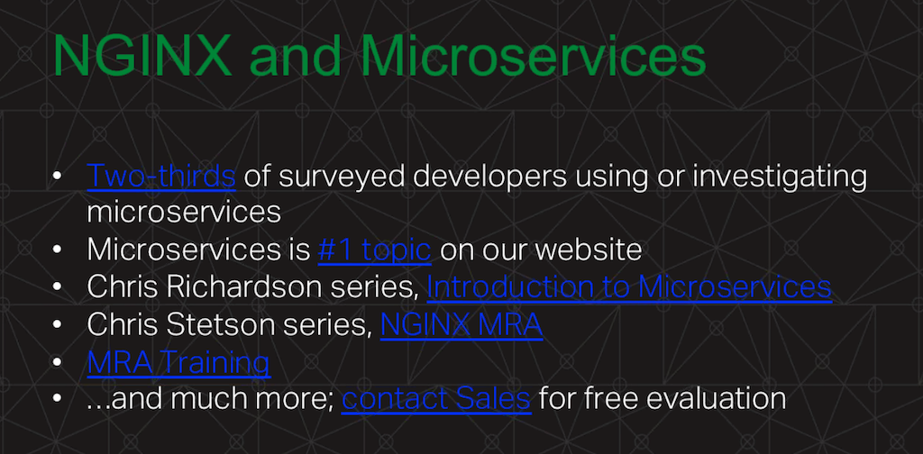 NGINX, Inc. provides extensive resources about microservices, including two ebooks and a training course [webinar: Three Models in the NGINX Microservices Reference Architecture]