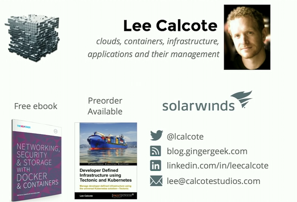 Lee Calcote of SolarWinds focuses his work on clouds, containers, and management of infrastructure and applications based on microservices