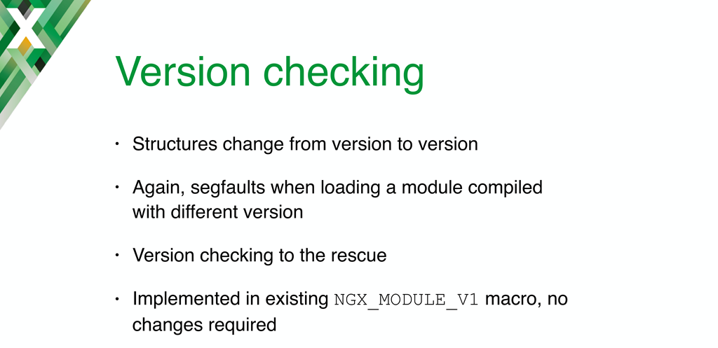 Implementing NGINX dynamic modules required version checking to guarantee that a dynamic module is compiled against the same NGINX version as the binary