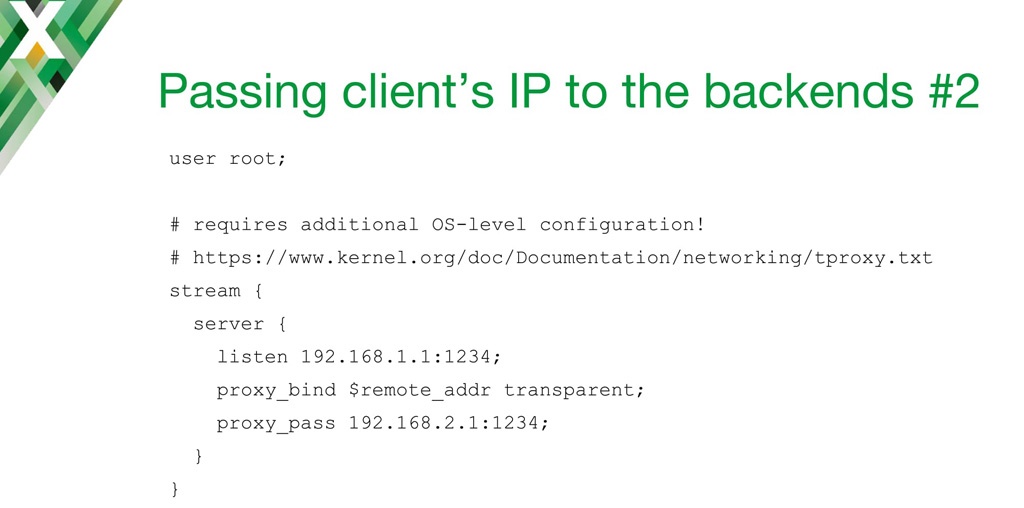 IP Transparency can be implemented on the NGINX TCP load balancer using the proxy_bind directive