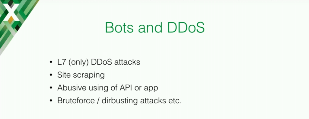 Bots and DDoS abuse APIs, use site scripting, and use bruteforce and dirbusting attacks