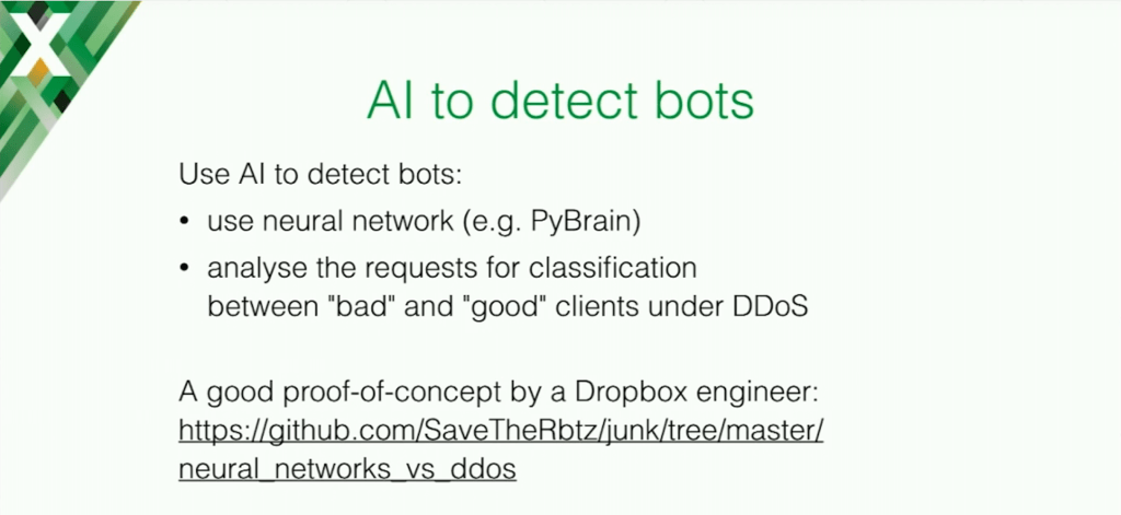 AI bots can be used through implementing a neural network like PyBrain to analyze requests for classification between good and bad clients under DDoS