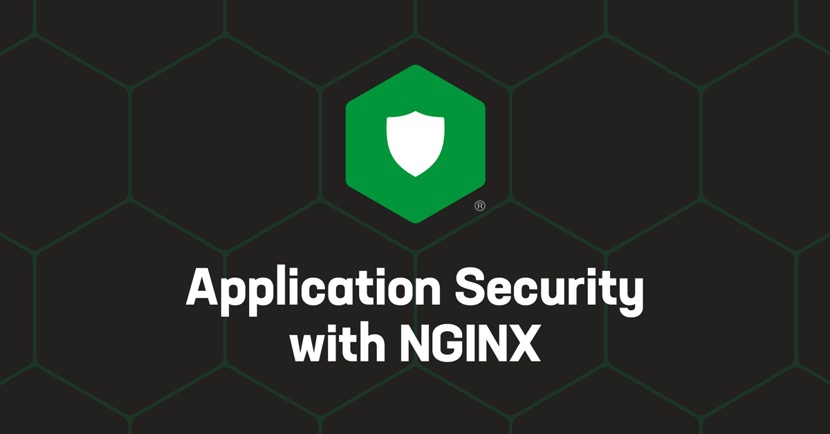 Application Security with NGINX - NGINX