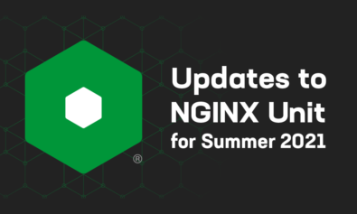 Updates to NGINX Unit for Summer 2021