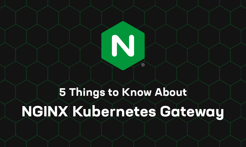 5 things to Know about NGINX Kubernetes Gateway with NGINX logo