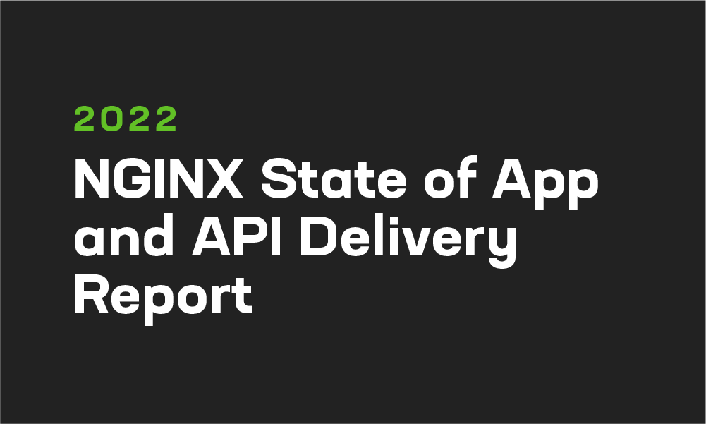 2022 NGINX State of App and API Delivery Report